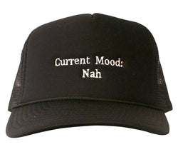 Current Mood Nah Trucker Hat